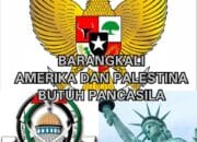 BARANGKALI AMERIKA DAN PALESTINA BUTUH PANCASILA