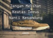 Jangan Melihat ke Atas Terus 18 Jangan Melihat ke Atas Terus