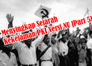 Menyingkap Sejarah Kekejaman PKI Versi NU [Part 5]