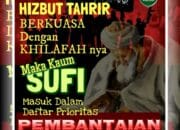 JIKA KHILAFAH HIZBUT TAHRIR BERHASIL TEGAK MAKA KAUM SUFI TARGET PRIORITAS YANG DIBERANGUS