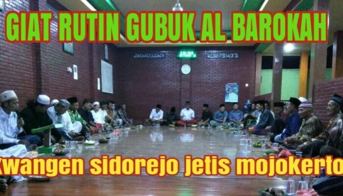 GIAT RUTIN GUBUK AL BAROKAH KWANGEN SIDOREJO JETIS MOJOKERTO