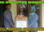 PAC IPNU IPPNU WANAREJA PEDULI BANJIR TARISI WANAREJA CILACAP