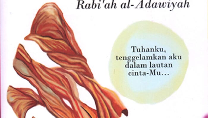 Menembus Makna Surga dan Neraka: 10 Syair Religi Islami Penuh Hikmah dari Rabi’ah Al Adawiyyah